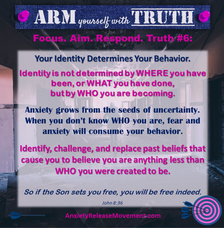 Truth 6 - Identity Determines Behavior - replace lies with the truth of who you were created to be